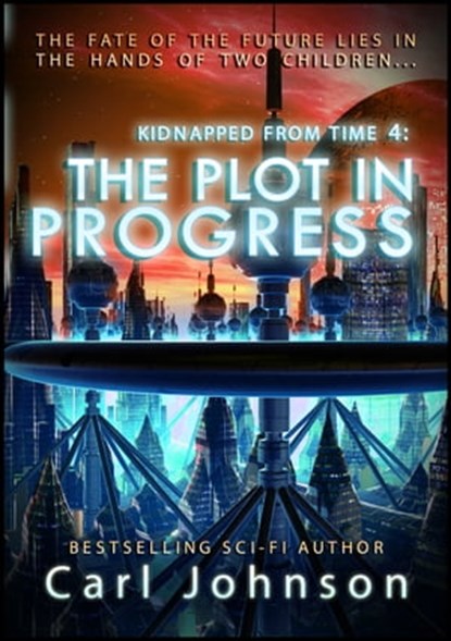 The Plot in Progress, Carl Johnson - Ebook - 9781311189516