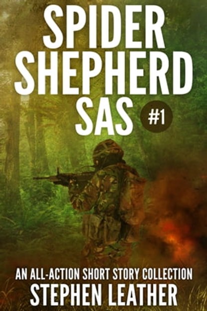 Spider Shepherd: SAS (Volume 1), Stephen Leather - Ebook - 9781311192110