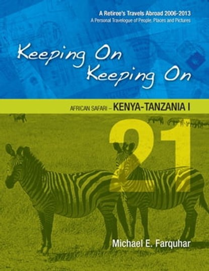 Keeping On Keeping On: 21---African Safari---Kenya-Tanzania I, Michael Farquhar - Ebook - 9781311193063