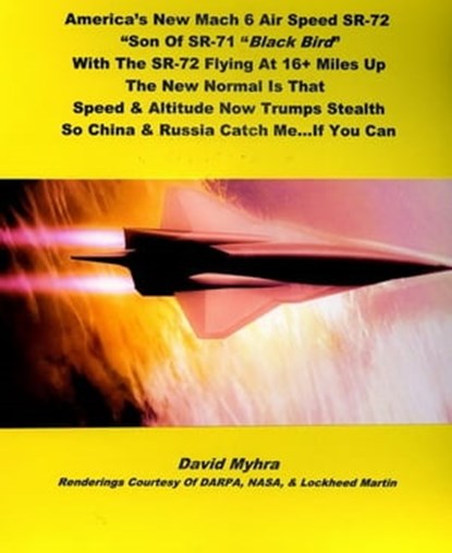 America’s New Mach 6 Air Speed SR-72, David Myhra - Ebook - 9781311207883