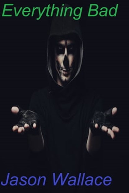 Everything Bad, Jason Wallace - Ebook - 9781311212979