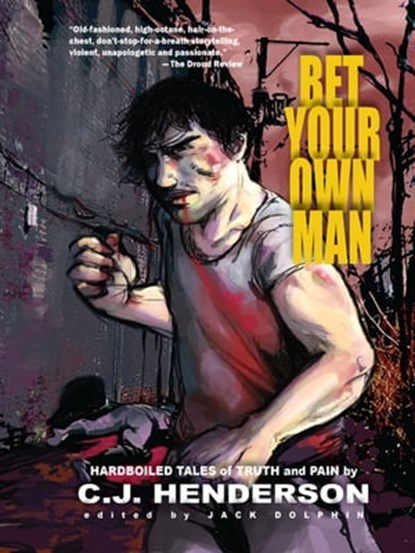 Bet Your Own Man, C.J. Henderson - Ebook - 9781311216274