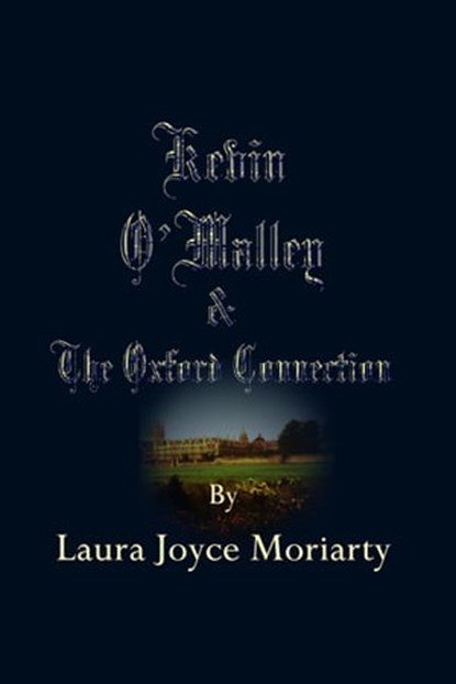 Kevin O'Malley & The Oxford Connection, Laura Joyce Moriarty - Ebook - 9781311226402