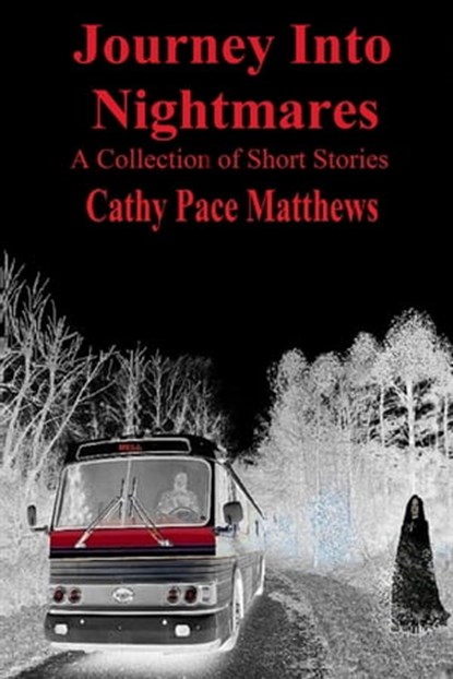 Journey into Nightmares, Cathy Pace Matthews - Ebook - 9781311228604