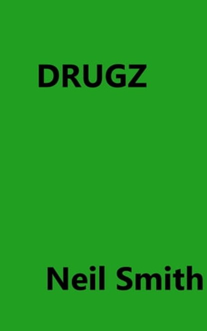Drugz, Neil Smith - Ebook - 9781311232748