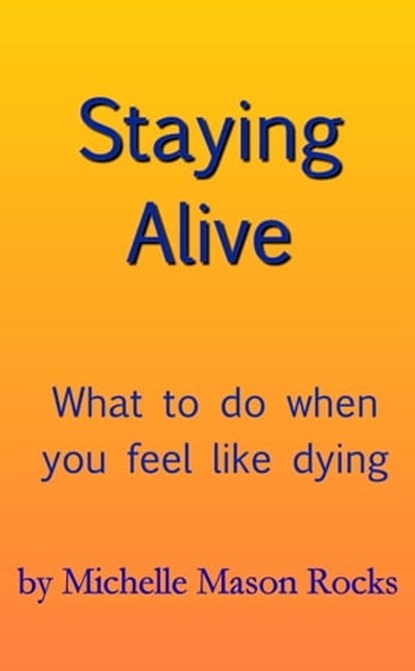 Staying Alive, Michelle Mason Rocks - Ebook - 9781311233479