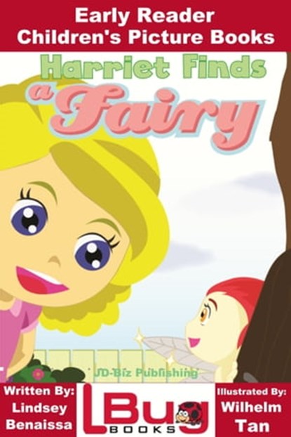 Harriet Finds a Fairy: Early Reader - Children's Picture Books, Mendon Cottage Books - Ebook - 9781311236074