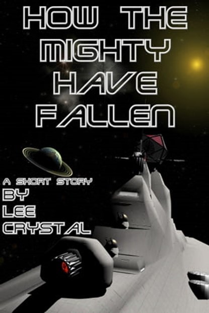 How the Mighty Have Fallen, Lee Crystal - Ebook - 9781311237835