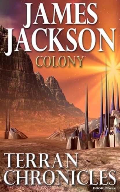 Colony (Terran Chronicles), James Jackson - Ebook - 9781311249043