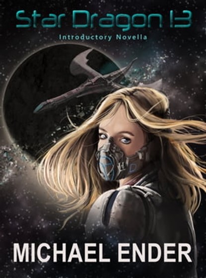 Star Dragon 13: Introductory Novella, Michael Ender - Ebook - 9781311258229