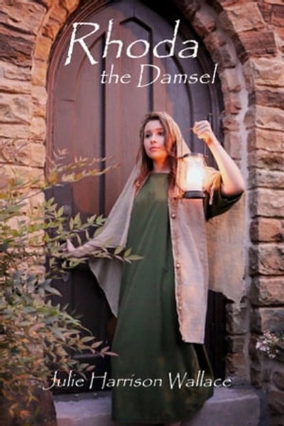 Rhoda the Damsel, Julie Harrison Wallace - Ebook - 9781311269324