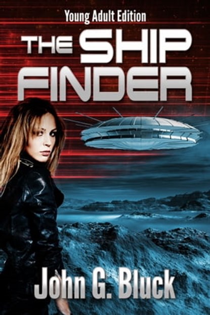 The Ship Finder: Young Adult Edition, John G. Bluck - Ebook - 9781311270429