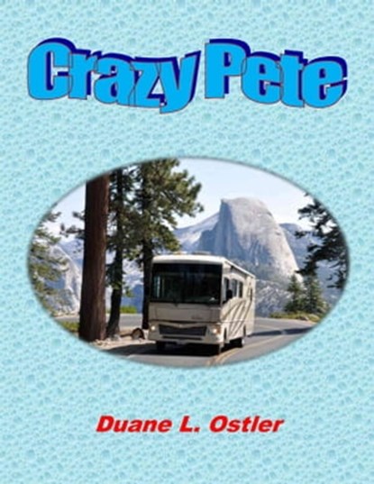Crazy Pete, Duane L. Ostler - Ebook - 9781311275783