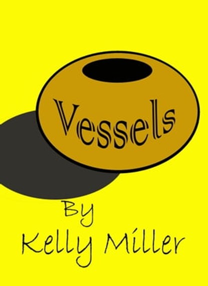 Vessels, Kelly Miller - Ebook - 9781311279019