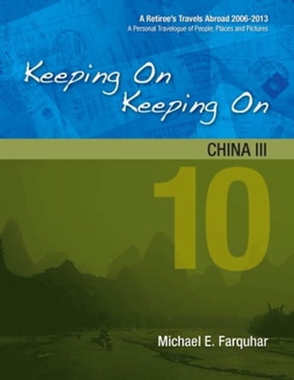 Keeping On Keeping On: 10---China III, Michael Farquhar - Ebook - 9781311282767