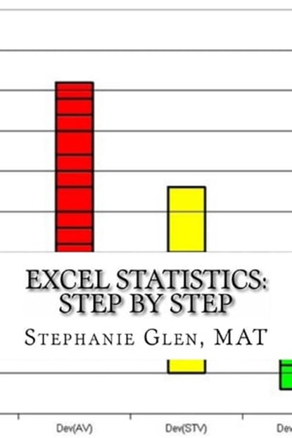Excel Statistics: Step by Step, Stephanie Glen - Ebook - 9781311287632