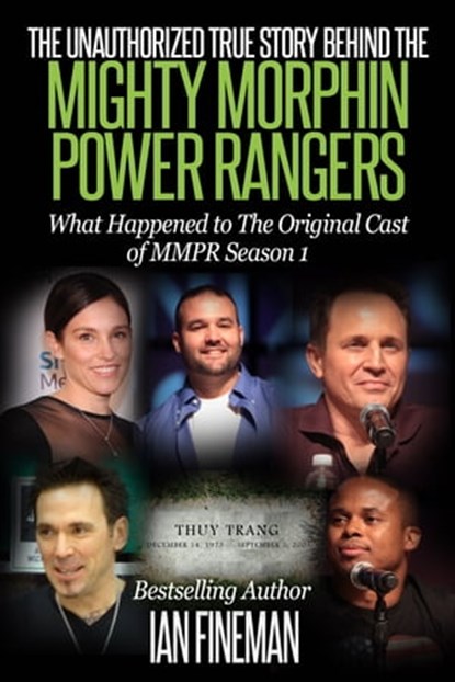 The Unauthorized True Story Behind The Mighty Morphin Power Rangers, Ian Fineman - Ebook - 9781311290908