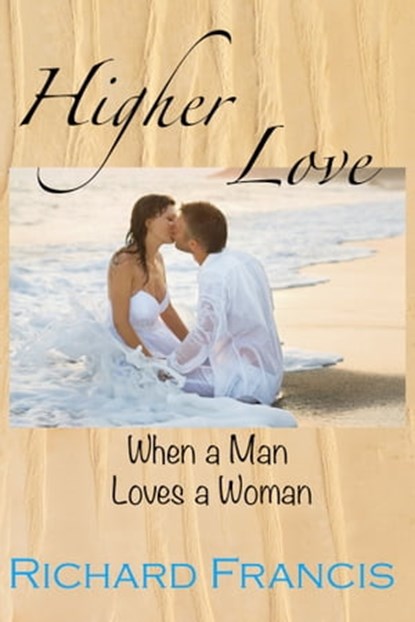 Higher Love, Richard Francis - Ebook - 9781311293374
