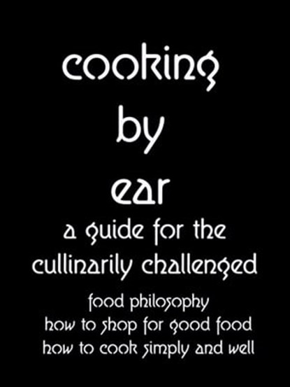 Cooking By Ear, Grant P Cunningham - Ebook - 9781311299475