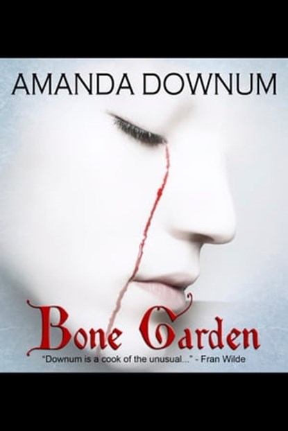 Bone Garden, Amanda Downum - Ebook - 9781311307835