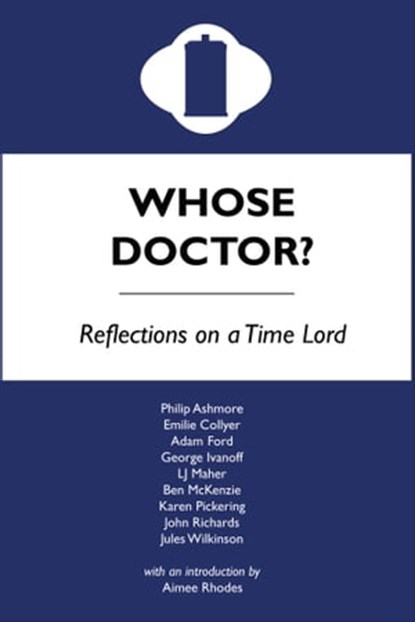 Whose Doctor? Reflections on a Time Lord, Adam Ford - Ebook - 9781311315700