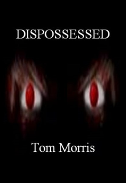 Dispossessed, Tom Morris - Ebook - 9781311320278