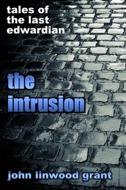 The Intrusion, John Linwood Grant - Ebook - 9781311322029