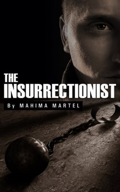 The Insurrectionist, Mahima Martel - Ebook - 9781311324511