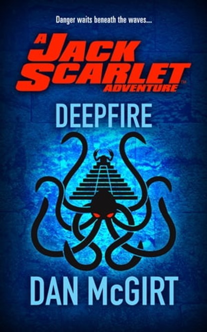 Jack Scarlet: Deepfire, Dan McGirt - Ebook - 9781311345233
