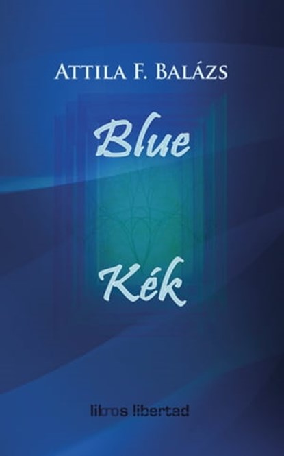 Blue, Attila F. Balazs - Ebook - 9781311349774