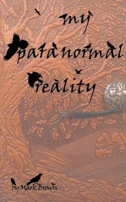My Paranormal Reality, Mark Brown - Ebook - 9781311362490