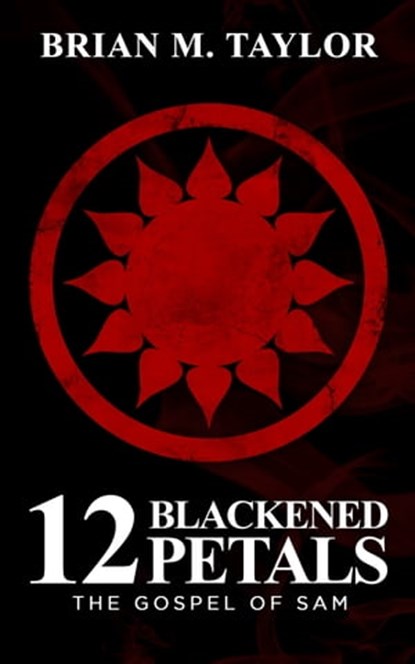 12 Blackened Petals, Brian M. Taylor - Ebook - 9781311366344