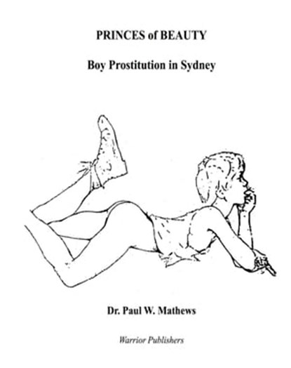 Princes of Beauty. Boy Prostitution in Sydney, Paul Mathews - Ebook - 9781311368256
