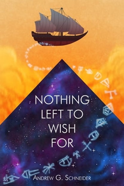 Nothing Left to Wish For, Andrew G. Schneider - Ebook - 9781311368904