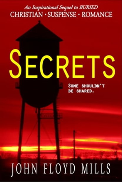 Secrets: Some Shouldn't Be Shared, John Floyd Mills - Ebook - 9781311375735