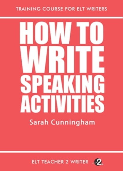 How To Write Speaking Activities, Sarah Cunningham - Ebook - 9781311379580