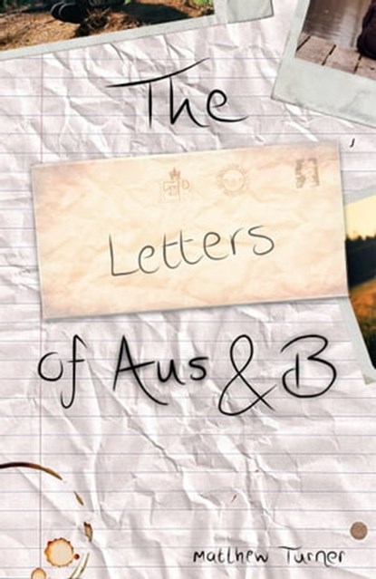 The Letters of Aus & B, Matthew Turner - Ebook - 9781311379696