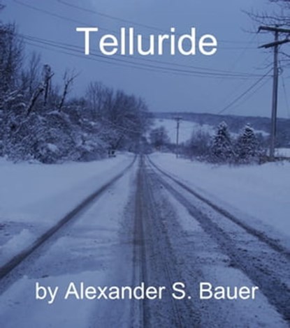 Telluride, Alexander S. Bauer - Ebook - 9781311385802