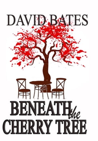 Beneath the Cherry Tree, David Bates - Ebook - 9781311414045