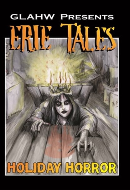 Erie Tales, VIII: Holiday Horror, Great Lakes Association of Horror Writers - Ebook - 9781311419125