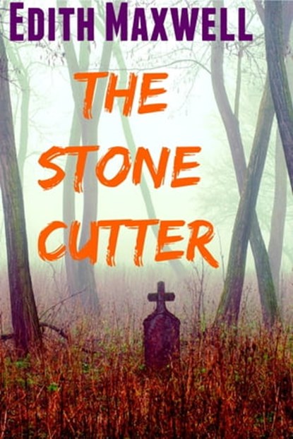The Stonecutter, Edith Maxwell - Ebook - 9781311424730