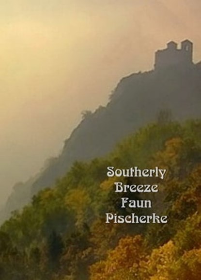 Southerly Breeze, Faun Pischerke - Ebook - 9781311437143
