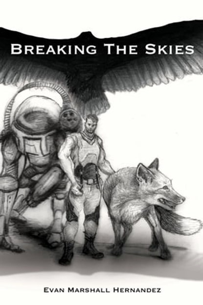 Breaking The Skies, Evan Marshall Hernandez - Ebook - 9781311437235
