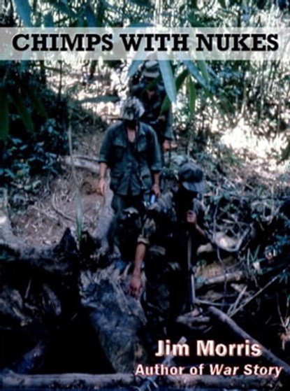 Chimps with Nukes, Jim Morris - Ebook - 9781311441775