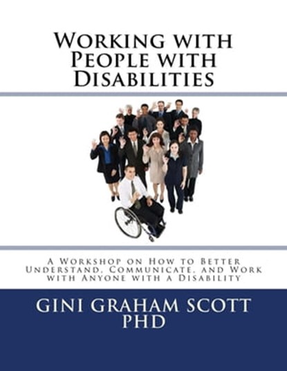 Working with People with Disabilities, Gini Graham Scott - Ebook - 9781311445667