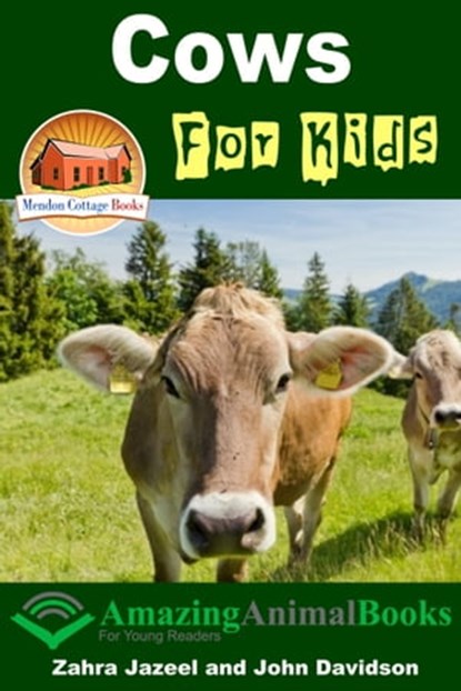 Cows For Kids: Amazing Animal Books, Zahra Jazeel ; John Davidson - Ebook - 9781311450784