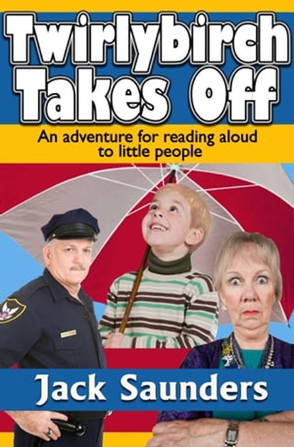 Twirlybirch Takes Off, Jack Saunders - Ebook - 9781311454249