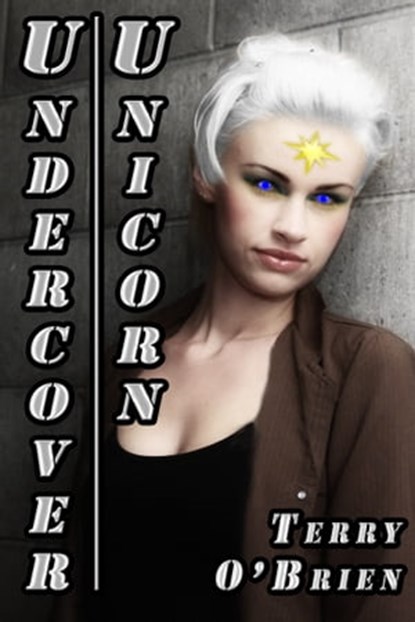 Undercover Unicorn, Terry O'Brien - Ebook - 9781311461216