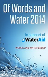 Of Words and Water - 2014 - Jay Howard ; Angelica Pangan ; Annie Harmon ; Barry Gray ; Charlton Daines ; Elizabeth Los ; Gloria Ng ; Jaq D. Hawkins ; Jason Parent ; K.A. Krisko ; Kerry Dwyer ; Lara Biyuts ; Mark Bell ; Neel Kay ; Rohit Arora ; Ryan Stone ; Sylvie Nickels ; George Go - 9781311467485