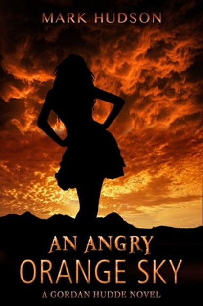 An Angry Orange Sky, Mark Hudson - Ebook - 9781311471345